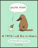 You're Mom: A Little Book for Mothers (and the People Who Love Them)