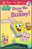 Ready-To-Read Level 2 : Show Me the Bunny!