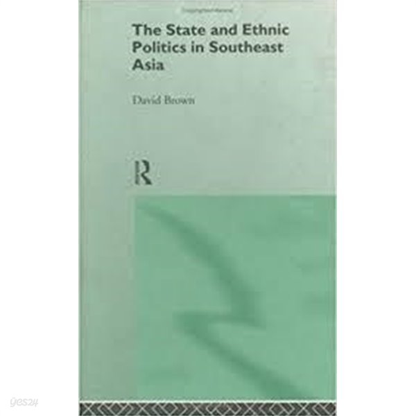 The State and Ethnic Politics in Southeast Asia (Hardcover)