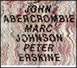 John Abercrombie, Marc Johnson, Peter Erskine (존 애버크롬비, 마크 존슨, 피터 어스킨) - John Abercrombie/Marc Johnson/Peter Erskine