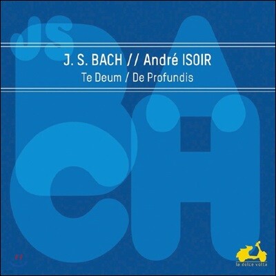 Andre Isoir 바흐: 테 데움, 11개의 합창 (Bach: Te Deum, De Profundis)