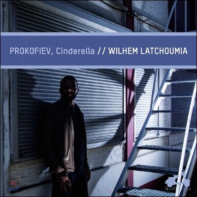 Wilhem Latchoumia 프로코피에프: 신데렐라 (Prokofiev: Cinderella)