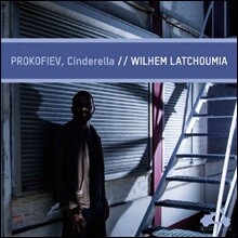 Wilhem Latchoumia 프로코피에프: 신데렐라 (Prokofiev: Cinderella)