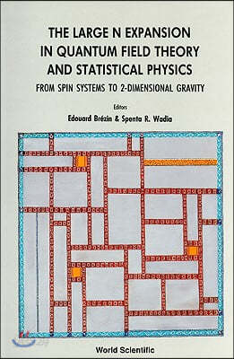 Large N Expansion in Quantum Field Theory and Statistical Physics, The: From Spin Systems to 2-Dimensional Gravity