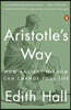 Aristotle's Way: How Ancient Wisdom Can Change Your Life
