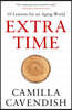 Extra Time: 10 Lessons for an Aging World