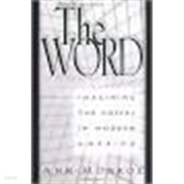 The Word: Imagining the Gospel in Modern America [Hardback]