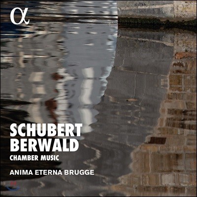 Anima Eterna Brugge 슈베르트 / 프란츠 베르발트: 실내악 작품집 (Schubert / Franz Berwald: Chamber Music)