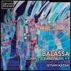 Istvan Kassai 산도르 바라사: 피아노 음악 모음 1집 (Sandor Balassa: Complete Piano Music, Vol. 1)