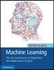 Machine Learning: The Art and Science of Algorithms That Make Sense of Data
