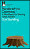Plunder of the Commons: A Manifesto for Sharing Public Wealth