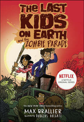 The Last Kids on Earth #02 : The Last Kids on Earth and the Zombie Parade