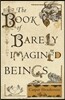 The Book of Barely Imagined Beings