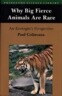 Why Big Fierce Animals Are Rare: An Ecologist's Perspective