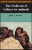 The Evolution of Culture in Animals