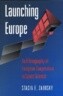 Launching Europe: An Ethnography of European Cooperation in Space Science
