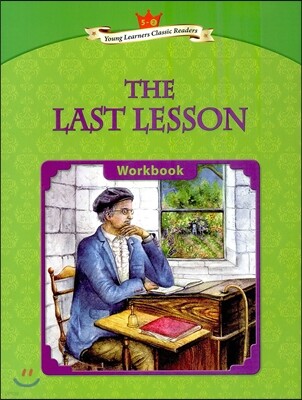 Young Learners Classic Readers Level 5-2 The Last Lesson Workbook
