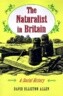 The Naturalist in Britain: A Social History