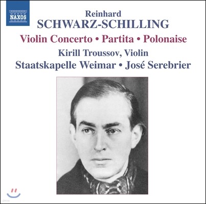 Jose Serebrier 슈바르츠-쉴링: 바이올린 협주곡, 폴로네이즈, 파르티타 (Reinhard Schwarz-Schilling: Violin Concerto, Polonaise, Partita)