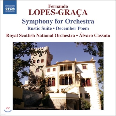 Alvaro Cassuto 로페스-가르사: 관현악을 위한 교향곡, 시골 모음곡 1번, 축전행진곡 외 (Fernando Lopes-Graca: Symphony for Orchestra, Festival march) 