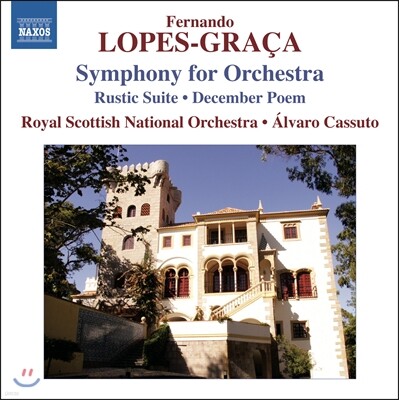 Alvaro Cassuto 로페스-가르사: 관현악을 위한 교향곡, 시골 모음곡 1번, 축전행진곡 외 (Fernando Lopes-Graca: Symphony for Orchestra, Festival march)