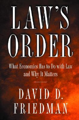 Law&#39;s Order: What Economics Has to Do with Law and Why It Matters