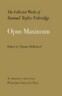 The Collected Works of Samuel Taylor Coleridge, Volume 15: Opus Maximum