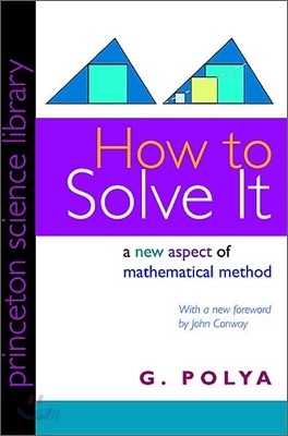 How to Solve It : A New Aspect of Mathematical Method