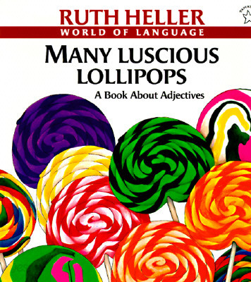 Many Luscious Lollipops: A Book about Adjectives