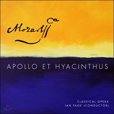 Ian Page 모차르트: 오페라 `아폴로와 히아킨투스` (Mozart: Apollo et Hyacinthus, K38)