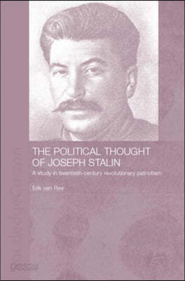 The Political Thought of Joseph Stalin: A Study in Twentieth Century Revolutionary Patriotism