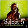 Claude Challe - Select 5: Music For Our Friends
