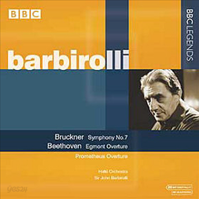 브루크너 : 교향곡 7번 &amp; 베토벤 : 에그몬트, 프로메테우스 서곡 (Bruckner : Symphony No.7 &amp; Beethoven : Music To Goethe`s Tragedy &#39;Egmont&#39;, Die Geschopfe Des Prometheus) - John Barbirolli