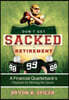 Don't Get Sacked in Retirement: A Financial Quarterback's Playbook for Winning the Game