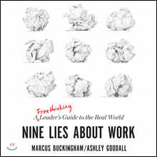 Nine Lies about Work: A Freethinking Leader's Guide to the Real World