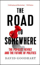 The Road to Somewhere: The Populist Revolt and the Future of Politics