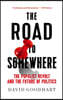 The Road to Somewhere: The Populist Revolt and the Future of Politics