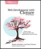 Web Development with Clojure: Build Large, Maintainable Web Applications Interactively