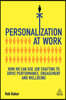 Personalization at Work: How HR Can Use Job Crafting to Drive Performance, Engagement and Wellbeing