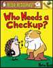 Hello, Hedgehog! #3: Who Needs a Checkup?