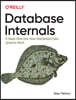 Database Internals: A Deep Dive Into How Distributed Data Systems Work