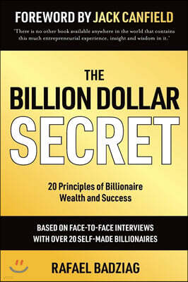 The Billion Dollar Secret: 20 Principles of Billionaire Wealth and Success