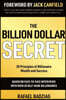 The Billion Dollar Secret: 20 Principles of Billionaire Wealth and Success