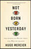 Not Born Yesterday: The Science of Who We Trust and What We Believe