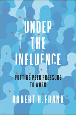 Under the Influence: Putting Peer Pressure to Work