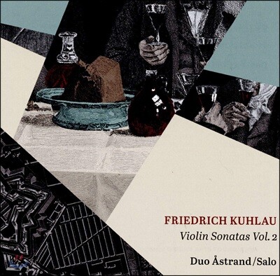 Christina Astrand / Per Salo 프리드리히 쿨라우: 바이올린 소나타 F단조, 세 개의 화려한 이중주 (Friedrich Kuhlau: Violin Sonatas Vol. 2)