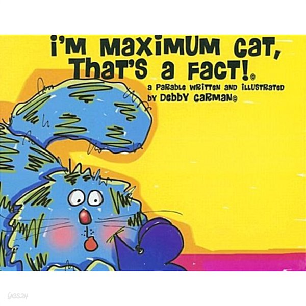 i`m Maximum cat, That`s a Fact!