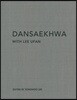 DANSAEKHWA WITH LEE UFAN