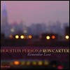 Houston Person & Ron Carter (휴스턴 퍼슨 & 론 카터) - Remember Love