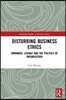 Disturbing Business Ethics
